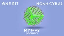 One Bit,诺雅·赛勒斯 - My Way (Acoustic) (Audio)