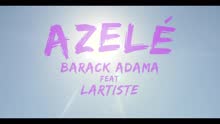 Barack Adama - Azelé (Clip officiel) (Official Music Video)
