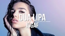 Dua Lipa - IDGAF