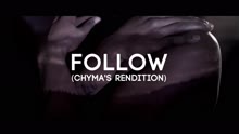 Follow (Chyma's Rendition)