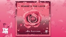 Joel Fletcher - Where's The Love 歌词版