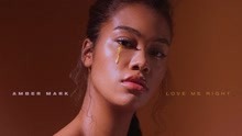 Amber Mark - Love Me Right
