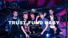 Trust Fund Baby - Why Don't We