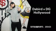  - 中国新说唱丨Dabird＋DG - Hollywood