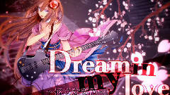 Dream In My Love ～桜夢恋愛譚～