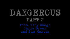 Dangerous Part 2