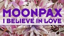 Moonpax - I Believe In Love