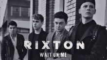 Rixton - Wait On Me