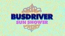 Busdriver - Sun Shower 官方版