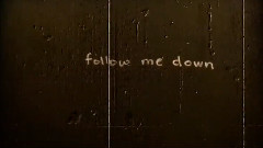Follow Me Down 官方歌词版